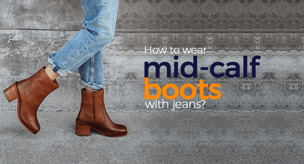 how to wear mid calf boots with jeans?